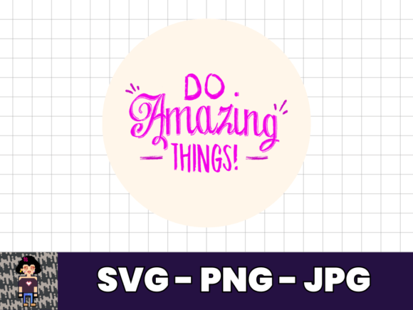 Do Amazing Things SVG T-Shirt Design