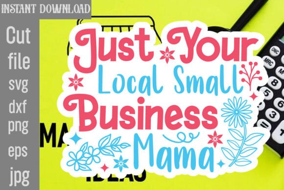 Just Your Local Small Business Mama SVG