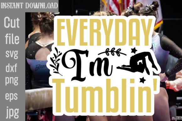 Review: Everyday I m Tumblin SVG Cut File for Embroidery