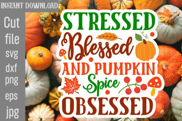 Stressed Blessed and Pumpkin Spice Obses