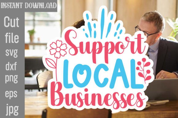 Support Local Businesses SVG Cut File