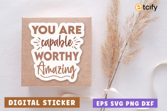 You Are Capable Worthy Amazing Svg
